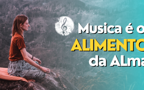 Musica é o alimento da alma