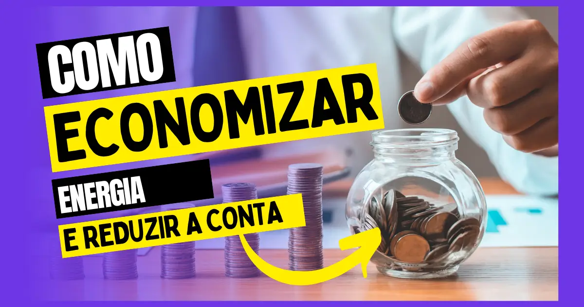 Como economizar na conta de Luz?